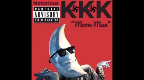 0 Universal Topics Moonman, moonman, <b>Moon</b> <b>man</b>, <b>moon</b> <b>man</b>, nazi, <b>kkk</b>, triple-k. . Moon man kkk